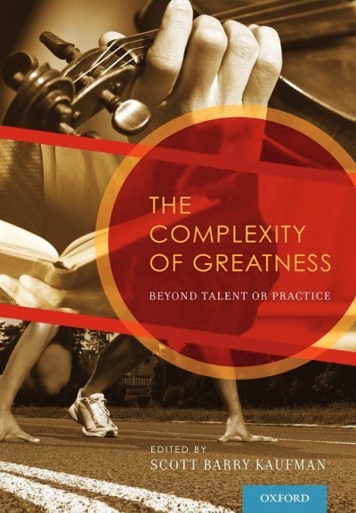 The Complexity of Greatness : Beyond Talent or Practice