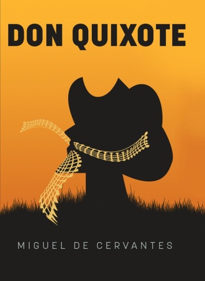 Don Quixote: The Original Unabridged and Complete Edition