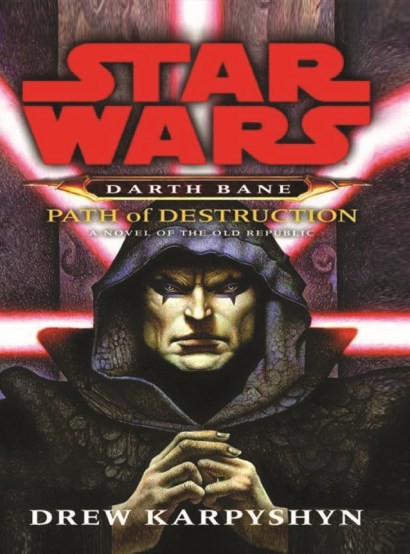Path of Destruction (Star Wars: Darth Bane, Book 1)