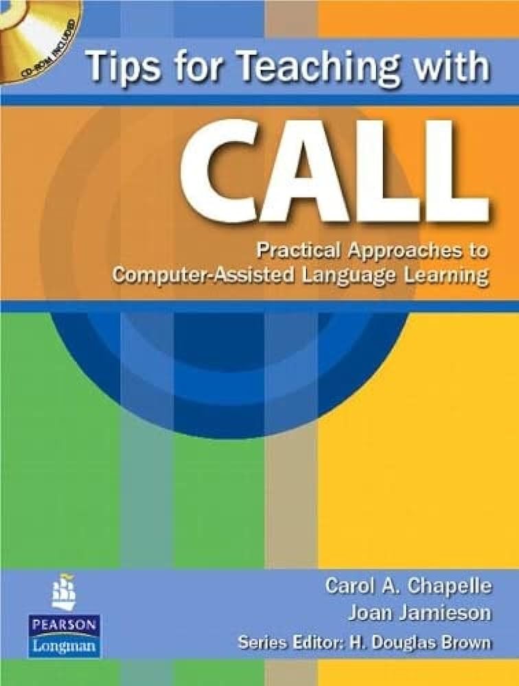 Tips for Teaching with CALL Practical Approaches to Computer-Assisted Language Learning