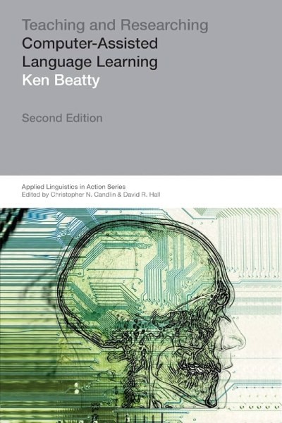 Teaching & Researching Computer-Assisted Language Learning (Applied Linguistics in Action) 2nd