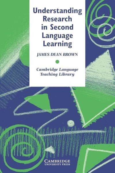 Understanding Research in Second Language Learning A Teacher’s Guide to Statistics and Research Design
