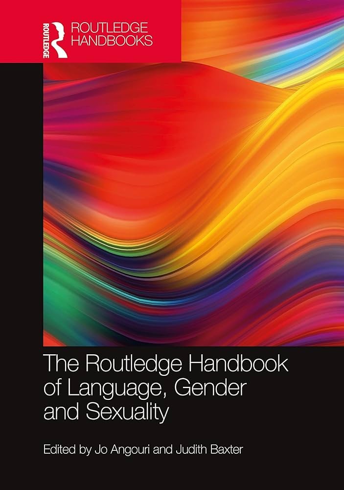 The Routledge Handbook of Language Gender and Sexuality