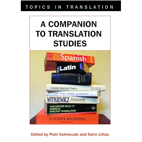 A Companion to Translation Studies (Topics in Translation Book 34)