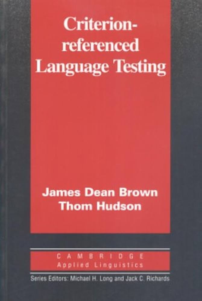 Criterion Referenced Language Testing (Cambridge Applied Linguistics)