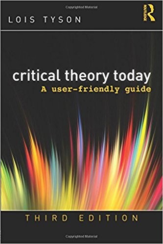 Critical Theory Today A User Friendly Guide 3rd