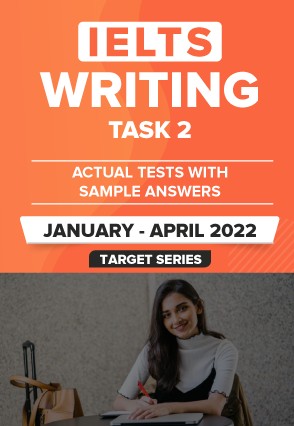 IELTS Writing Task 2 Actual Tests with Sample Answers (January to April 2022)