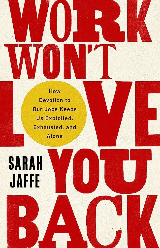 Work Wont Love You Back