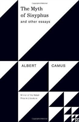 The Myth of Sisyphus And Other Essays