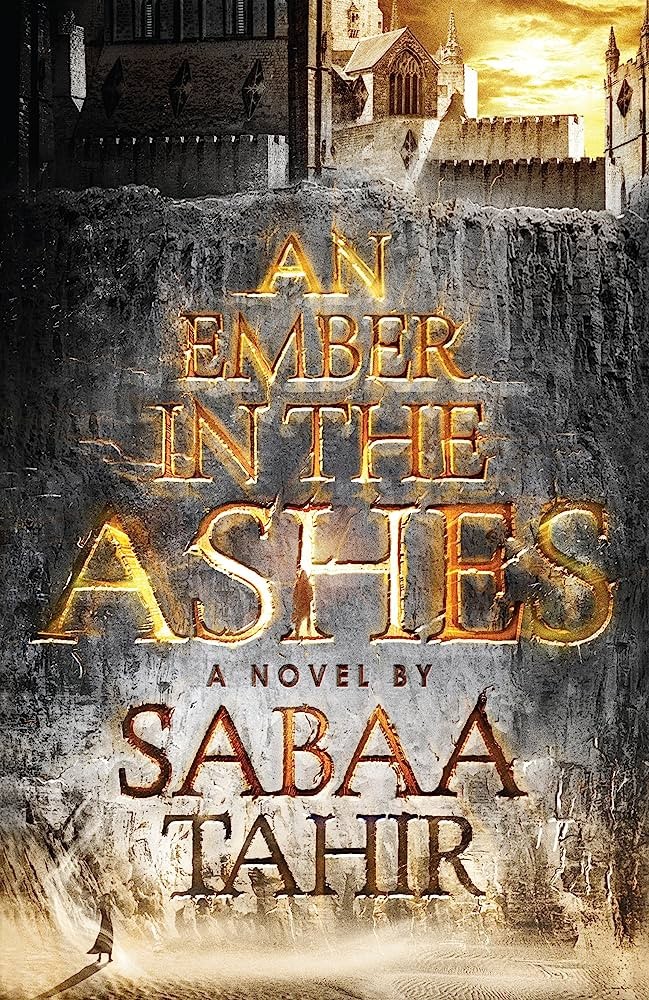 An Ember in the Ashes – An Ember in the Ashes 1