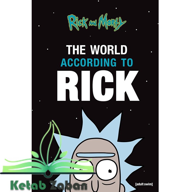 Rick and Morty – The World According to Rick