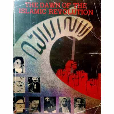THE DAWN OF THE ISLAMIC REVOLUTION