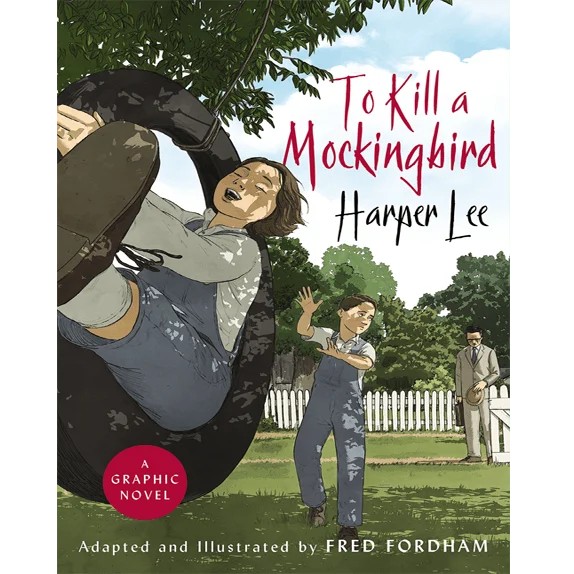 To Kill A Mockingbird A Graphic Novel