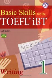 Basic Skills for the TOEFL iBT 1 Writing Book