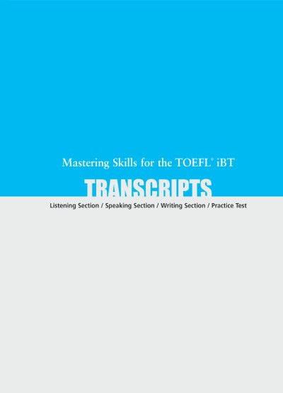 Mastering Skills For The TOEFL iBT Transcripts