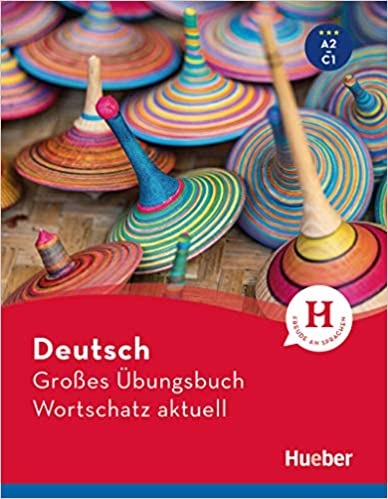 Deutsch Grobes Ubungsbuch Wortschatz aktuell A2 C1