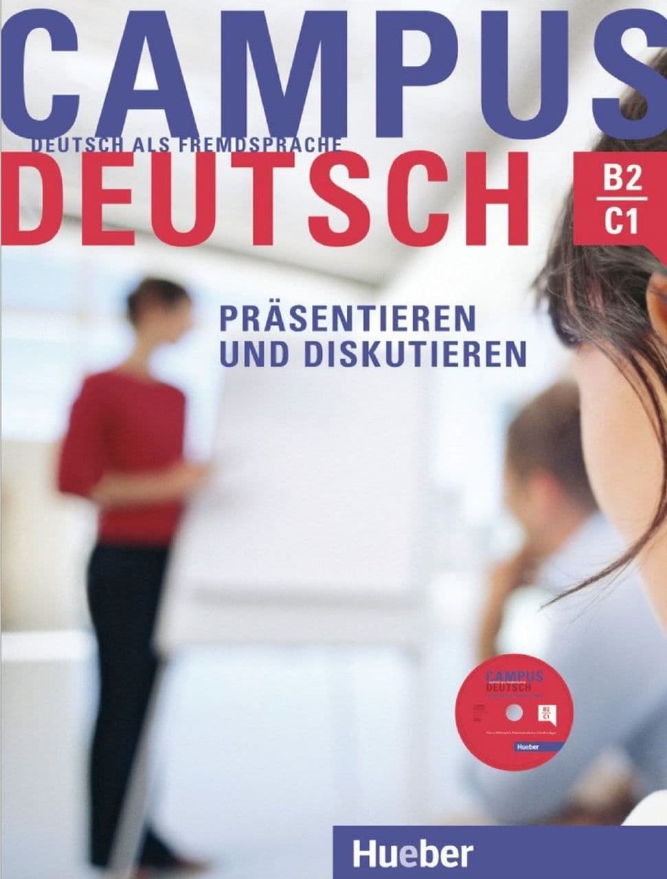 Campus Deutsch B2/C1 Präsentieren und Diskutieren
