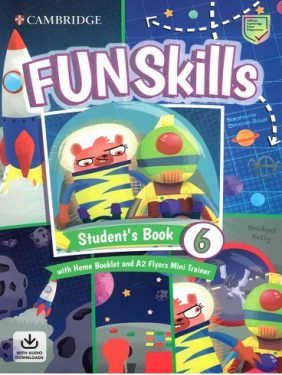فان اسکیلز Fun Skills 6 (S.B+Home Booklet6+A2 Flyer Mini Trainer)+CD