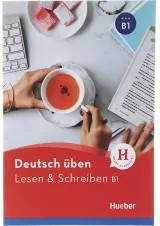 Deutsch uben B1 Lesen und Schreiben Neu