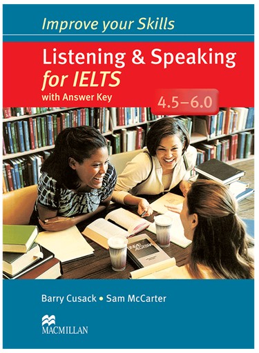 Improve Your Skills Listening and speaking for IELTS 4.5 – 6. کتاب آیلتس