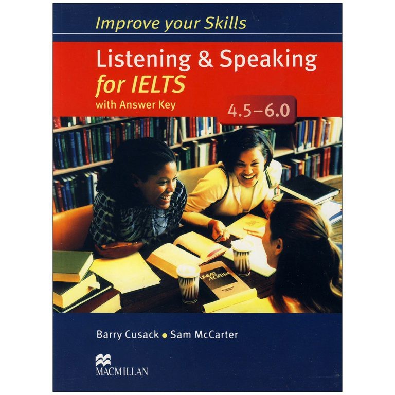 Improve Your Skills Listening and speaking for IELTS 4.5-6.0