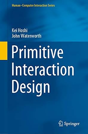 دانلود نسخه کامل کتاب زبان اصلی Primitive Interaction Design (Human–Computer Interaction Series) PDF