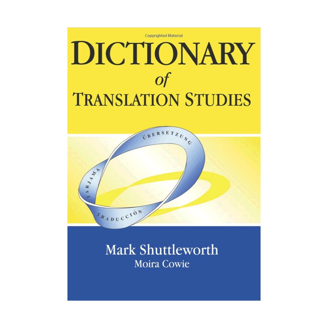 Dictionery of Translation Studies M Shuttleworth