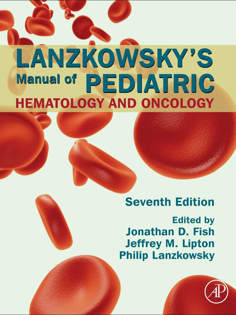 Lanzkowsky's Manual of Pediatric Hematology and Oncology 7th Edition