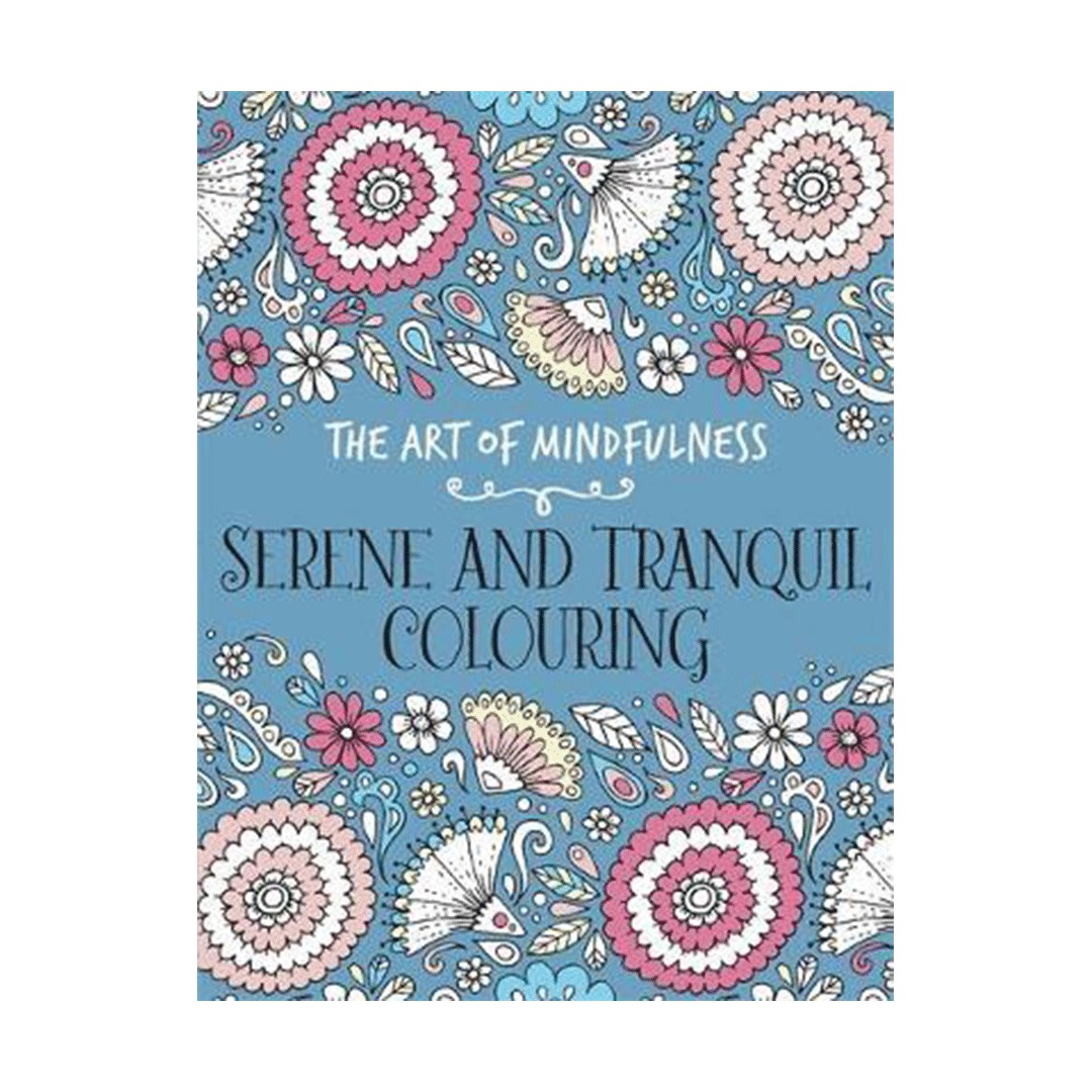 The Art of Mindfulness Serene and Tranquil Colouring