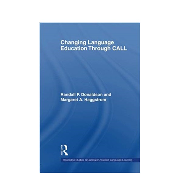 Changing Language Education Through CALL
