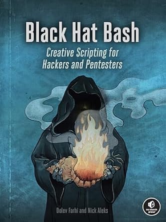 دانلود نسخه کامل کتاب زبان اصلی Black Hat Bash: Creative Scripting for Hackers and Pentesters PDF