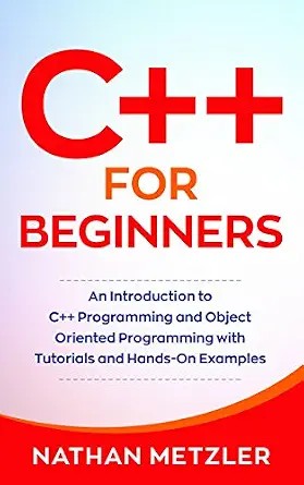 دانلود نسخه کامل کتاب C++ for Beginners: An Introduction to C++ Programming and Object Oriented Programming with Tutorials and Hands-On Examples (Programming for Beginners)