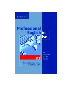 Professional English in Use ICT for Computers and the Internet