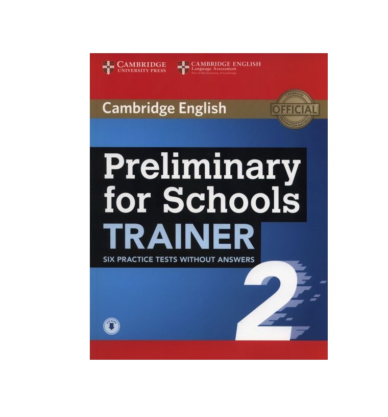Preliminary for Schools Trainer 2 Six Practice Tests without Answers with Audio