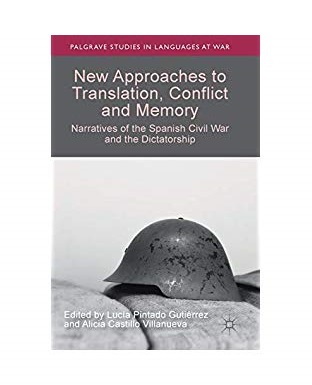 New Approaches to Translation Conflict and Memory Narratives of the Spanish Civil War and the Dictatorship