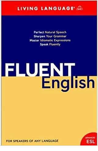 Fluent English (Perfect Natural Speech Sharpen Your Grammar Master Idiomatic Expressions Speak Fluntly)