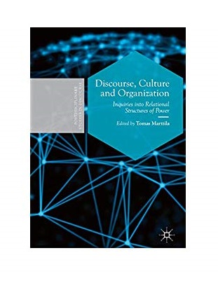Discourse Culture and Organization Inquiries into Relational Structures of Power