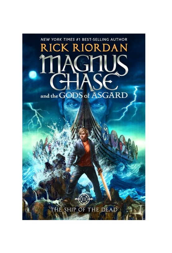 The Ship of the Dead Magnus Chase and the Gods of Asgard