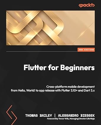 دانلود نسخه کامل کتاب Flutter for Beginners: Cross-platform mobile development from Hello, World! to app release with Flutter 3.10+ and Dart 3.x