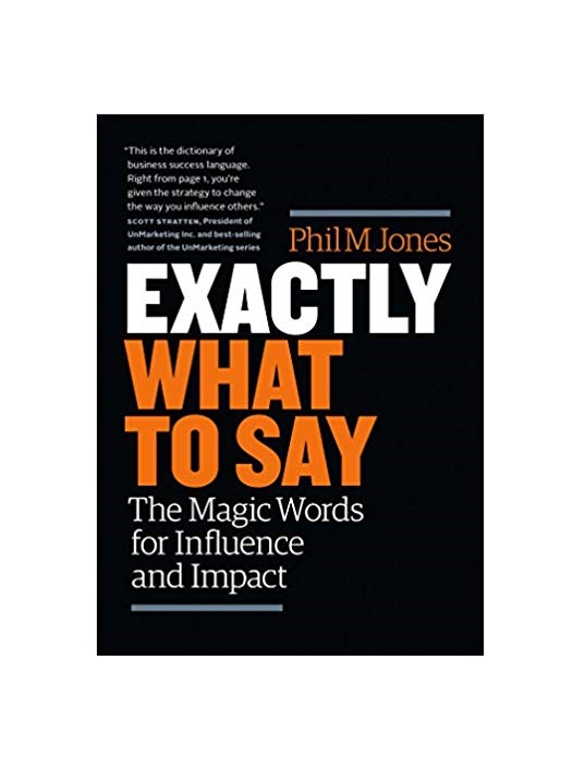 Exactly What to Say The Magic Words for Influence and Impact خرید کتاب زبان
