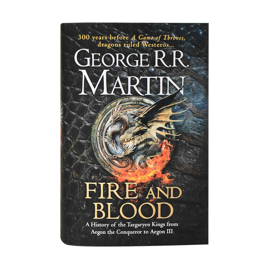 Fire and Blood A History of the Targaryen Kings from Aegon the Conqueror to Aegon III
