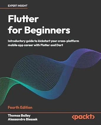 دانلود نسخه کامل کتاب Flutter for Beginners: Introductory guide to kickstart your cross-platform mobile app career with Flutter and Dart