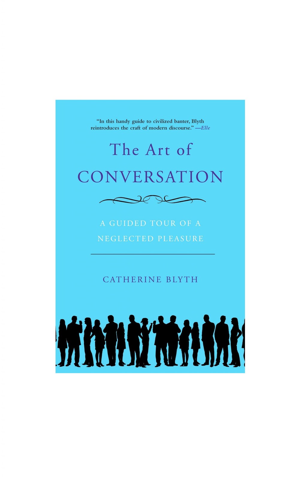 The Art of Conversation A Guided Tour of a Neglected Pleasure خرید کتاب زبان