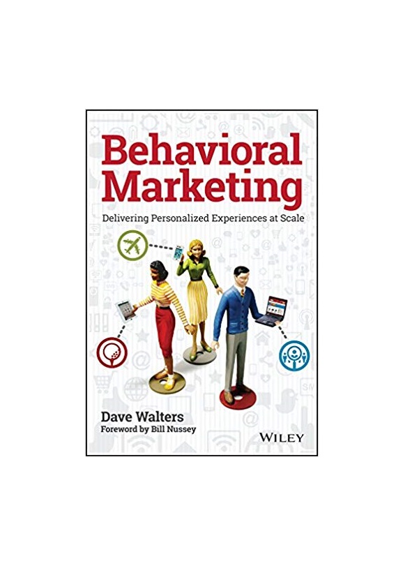 Behavioral Marketing Delivering Personalized Experiences at Scale کتاب زبان