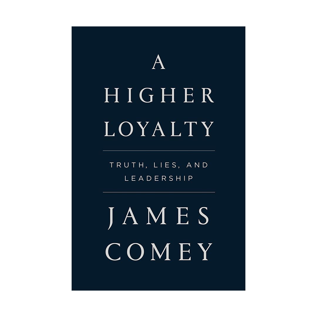 A Higher Loyalty Truth Lies and Leadership رمان انگلیسی