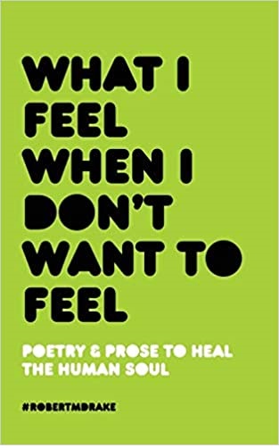 What I Feel When I Dont Want To Feel