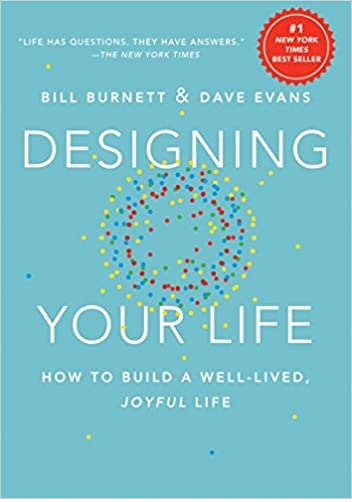 Designing Your Life How to Build a WellLived