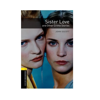 Oxford Bookworms 1 Sister Love and Other Crime Stories +CD