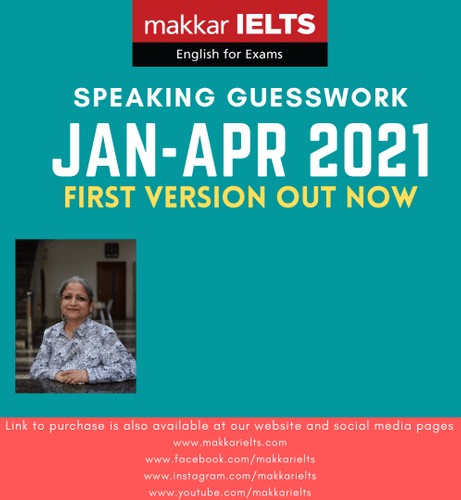 Makkar IELTS Speaking Guesswork January to April 2021 First Version