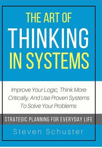 The Art of Thinking in Systems
